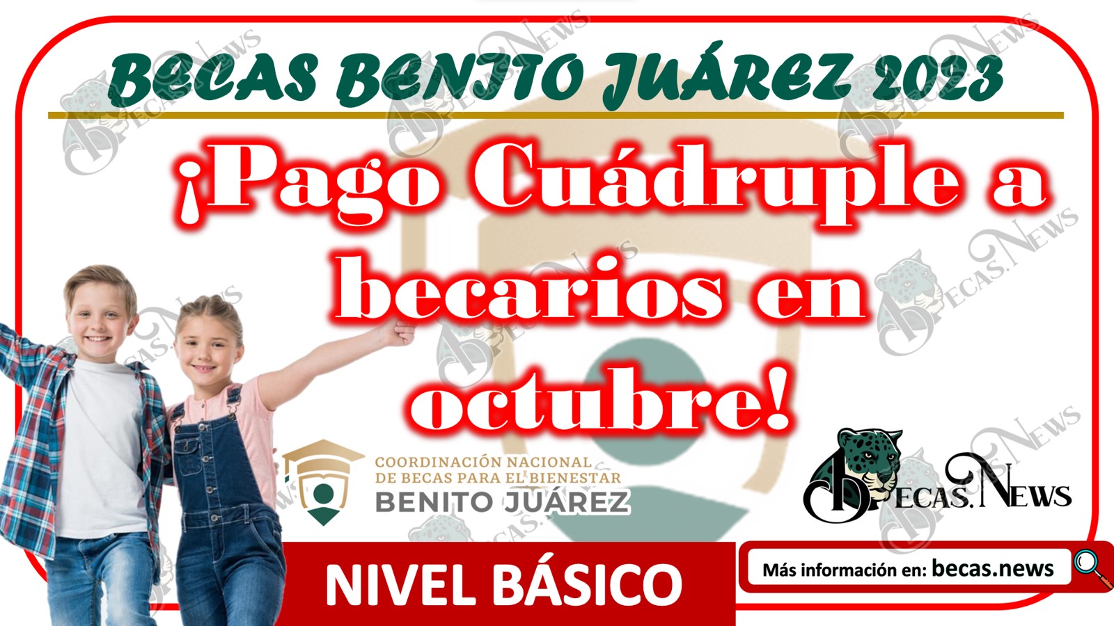 Beca Benito Juárez 2023 | ¡Pago Cuádruple a becarios en octubre!
