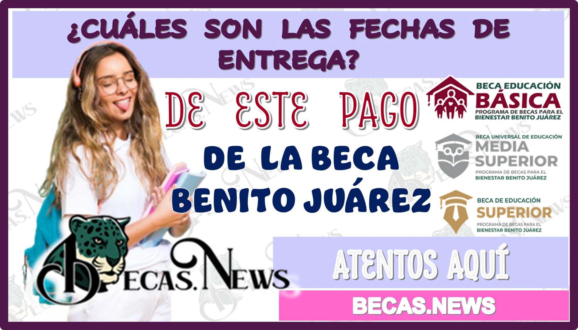 ¿CUÁLES SON LAS FECHAS DE ENTREGA DE ESTE PAGO DE LA BECA BENITO JUÁREZ? 