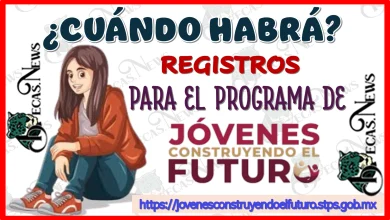 ¿CUÁNDO HABRÁ REGISTROS PARA EL PROGRAMA DE JÓVENES CONSTUYENDO EL FUTURO?