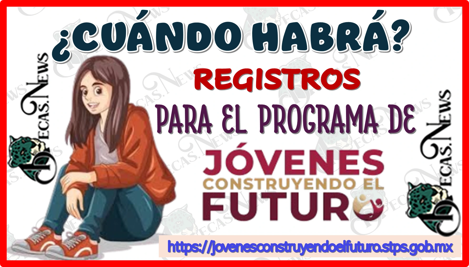 ¿CUÁNDO HABRÁ REGISTROS PARA EL PROGRAMA DE JÓVENES CONSTUYENDO EL FUTURO?