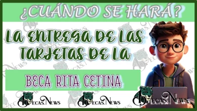 ¿CUÁNDO SE HARÁ LA ENTREGA DE LAS TARJETAS DE LA BECA RITA CETINA?