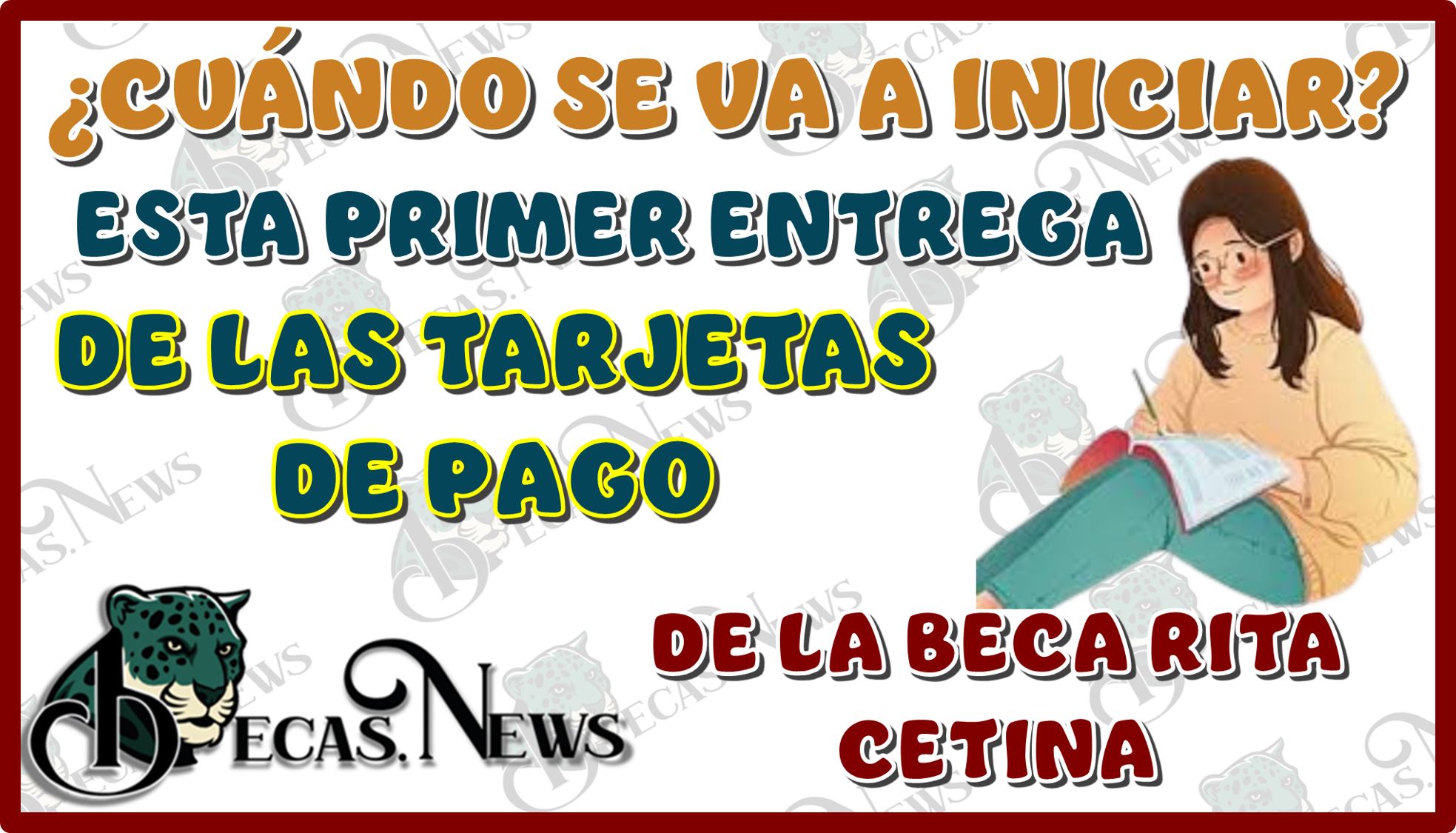 ¿CUÁNDO SE VA A INICIAR ESTA PRIMER ENTREGA DE LAS TARJETAS DE PAGO DE LA BECA RITA CETINA?