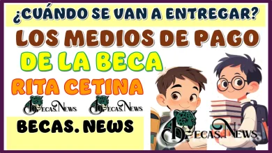 ¿CUÁNDO SE VAN A ENTREGAR LOS MEDIOS DE PAGO DE LA BECA RITA CETINA?