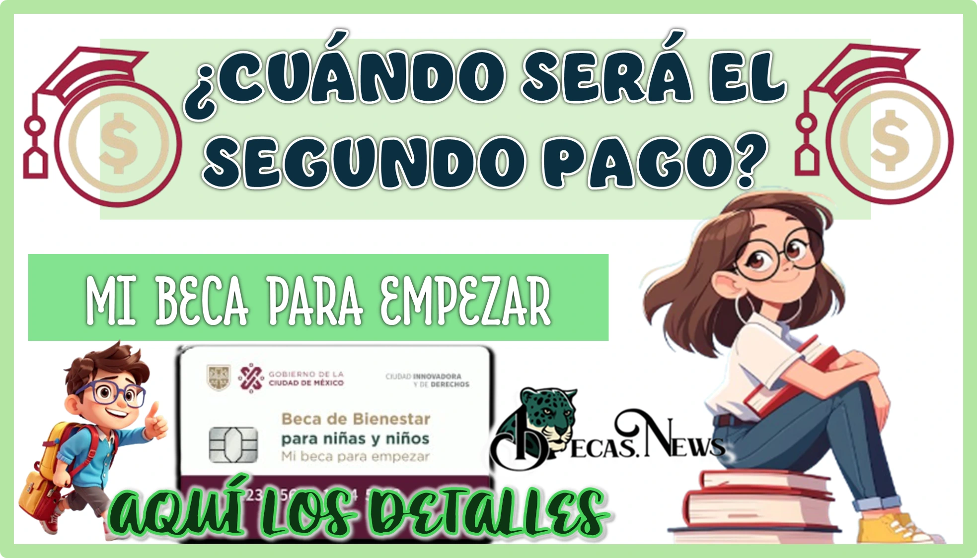 ¿CUÁNDO SERÁ EL SEGUNDO PAGO DE MI BECA PARA EMPEZAR? | AQUÍ LOS DETALLES 