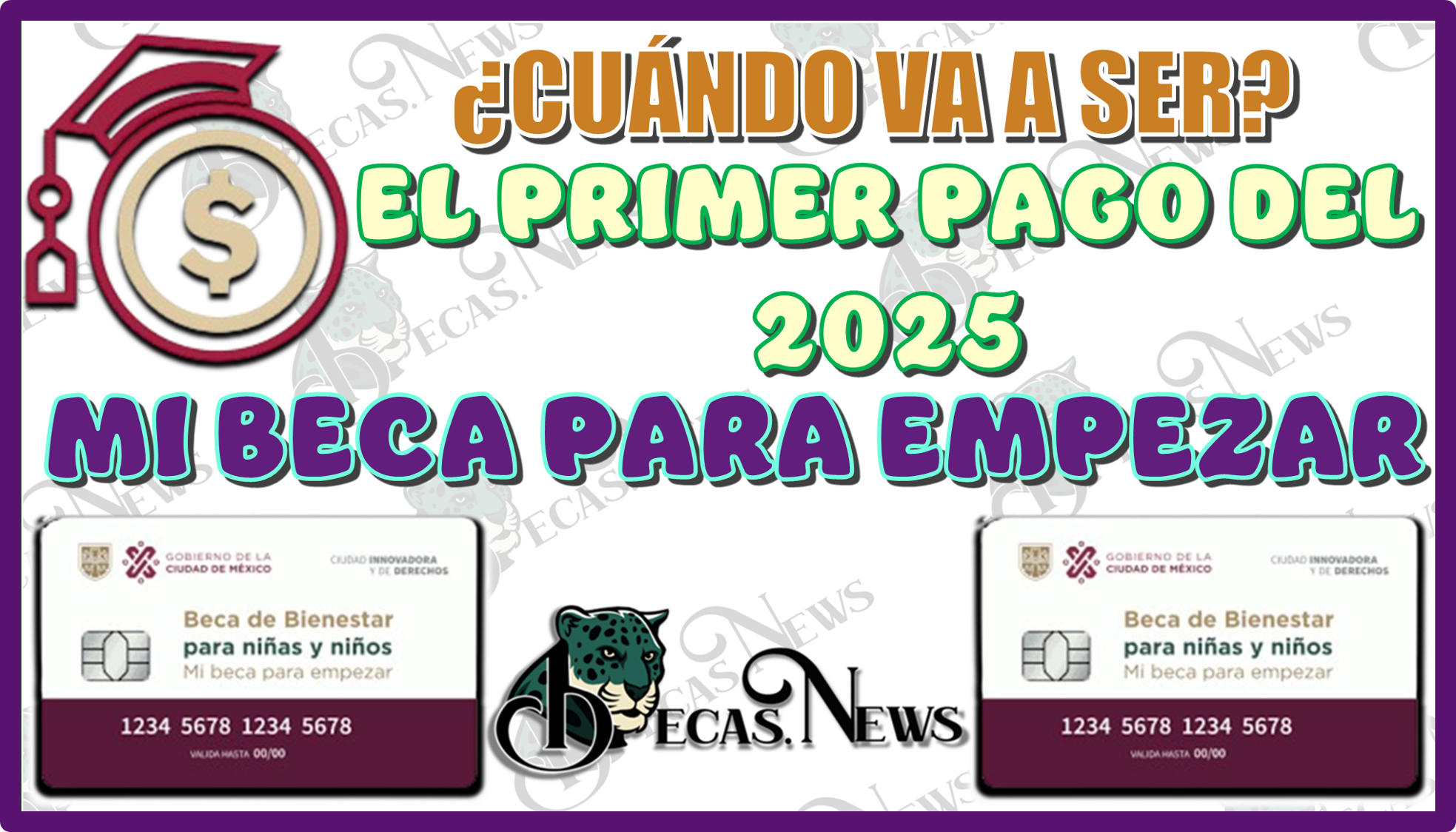 CUÁNDO VA A SER EL PRIMER PAGO DEL 2025 DE MI BECA PARA EMPEZAR