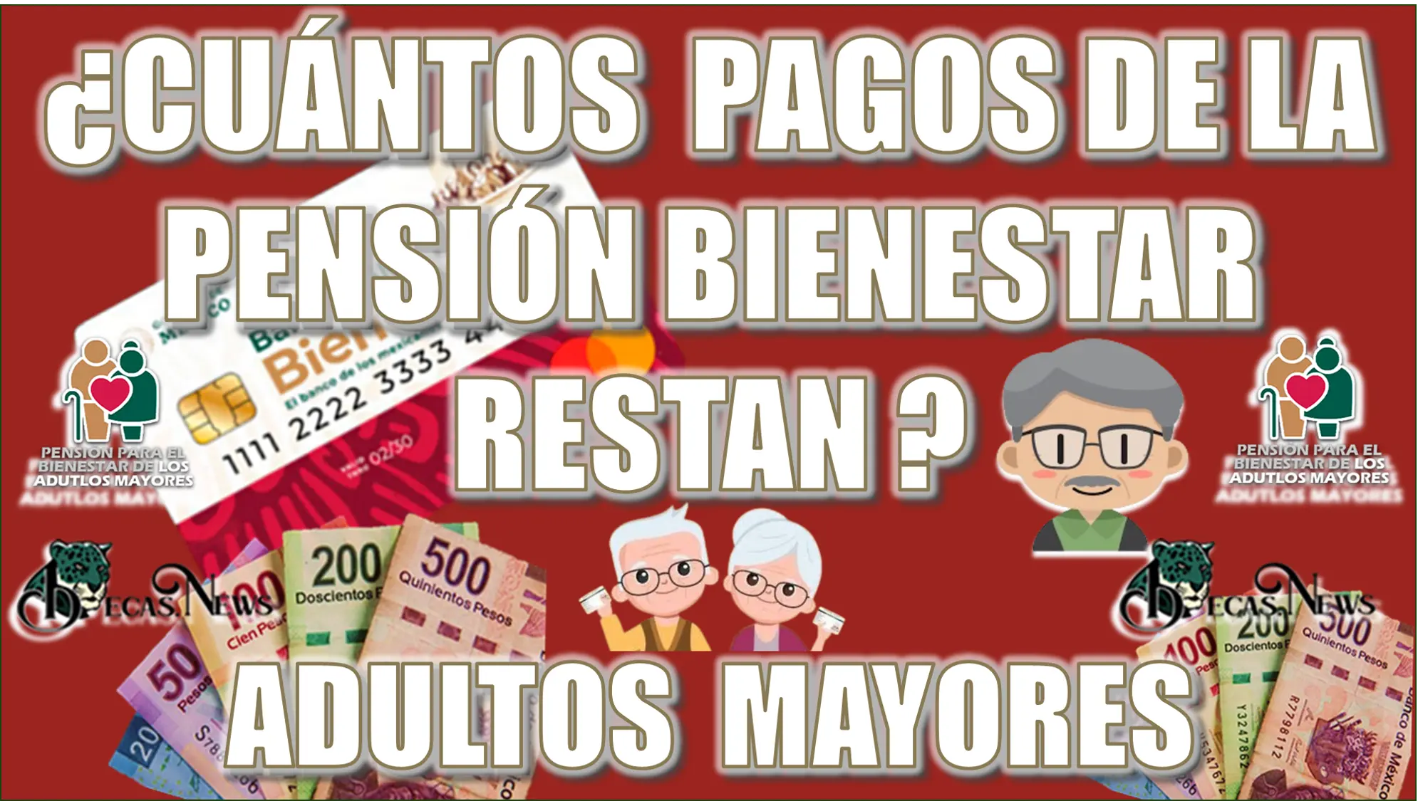 ¿CUÁNTOS PAGOS DE LA PENSIÓN BIENESTAR RESTAN? | ADULTOS MAYORES ATENCIÓN CON ESTO