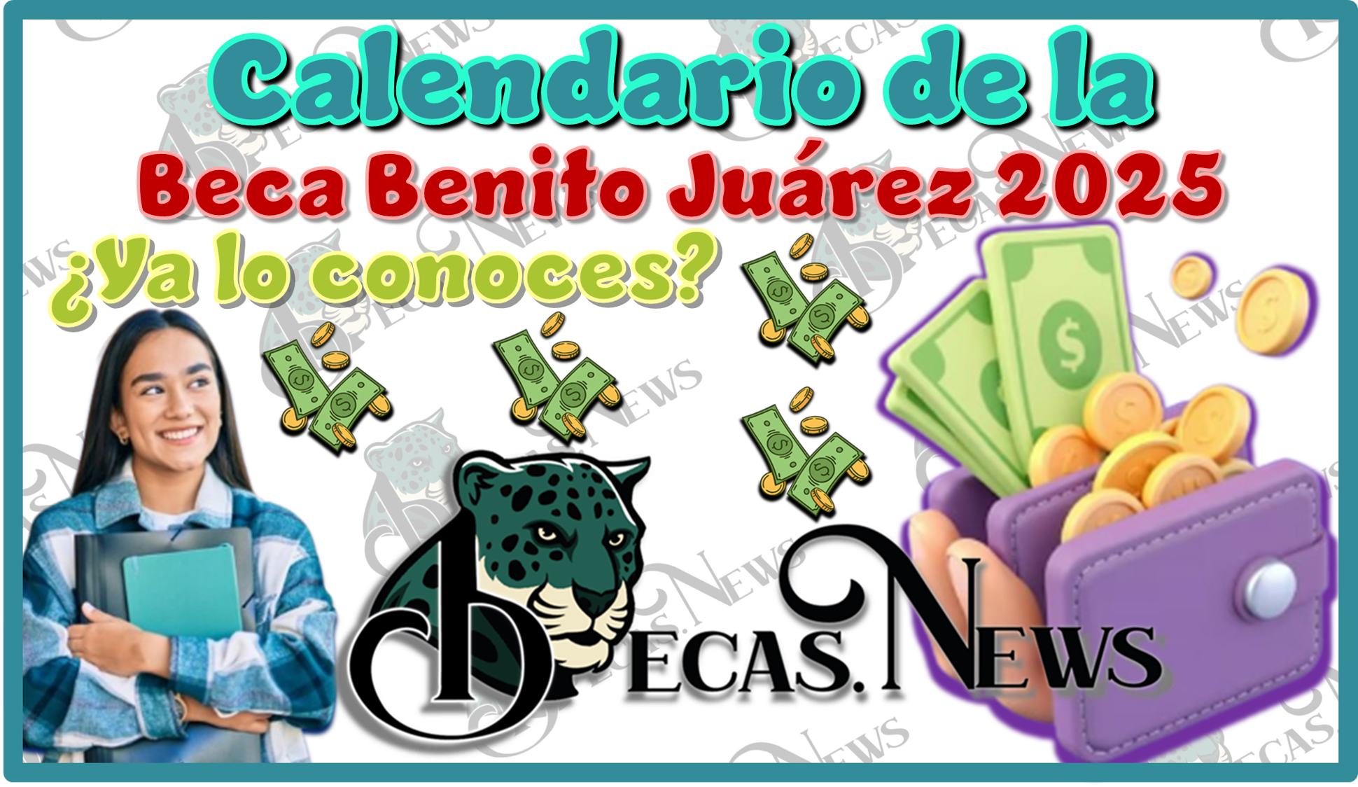 Calendario de la Beca Beca Benito Juárez 2025 | ¿Ya lo conoces?