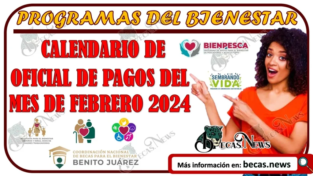 Este es el calendario oficial de pagos de los programas del Bienestar en febrero 2024