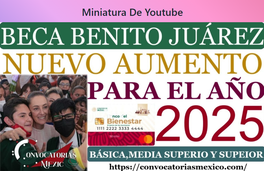 Beca Benito Juárez 2025| ¡Se Espera un Aumento en los Montos de Apoyo!