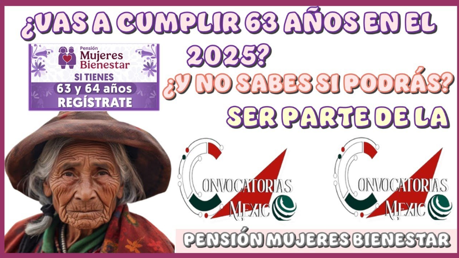 Nuevo Registro para Mujeres de 63 Años en el Programa de Bienestar 2025| Lo que Necesitas Saber