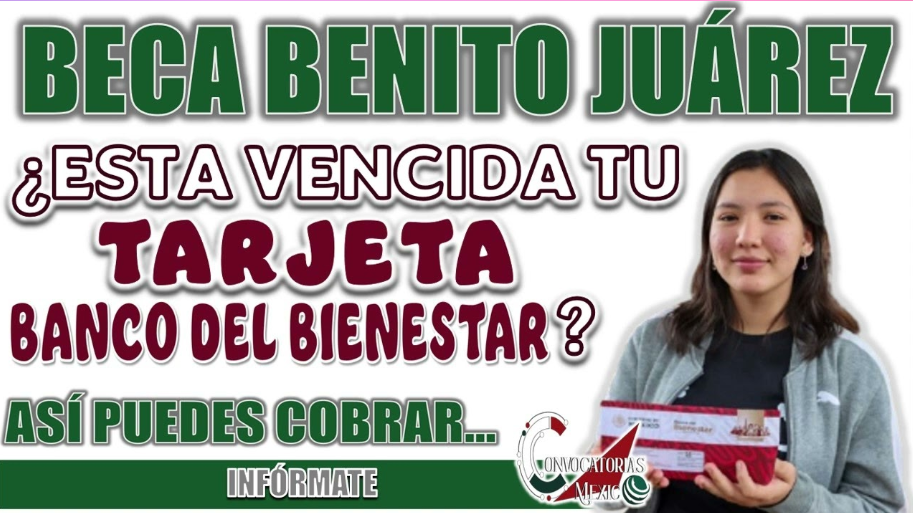 ¿Tu Tarjeta del Bienestar Está Vencida? Descubre Cómo Cobrar tu Apoyo en Diciembre