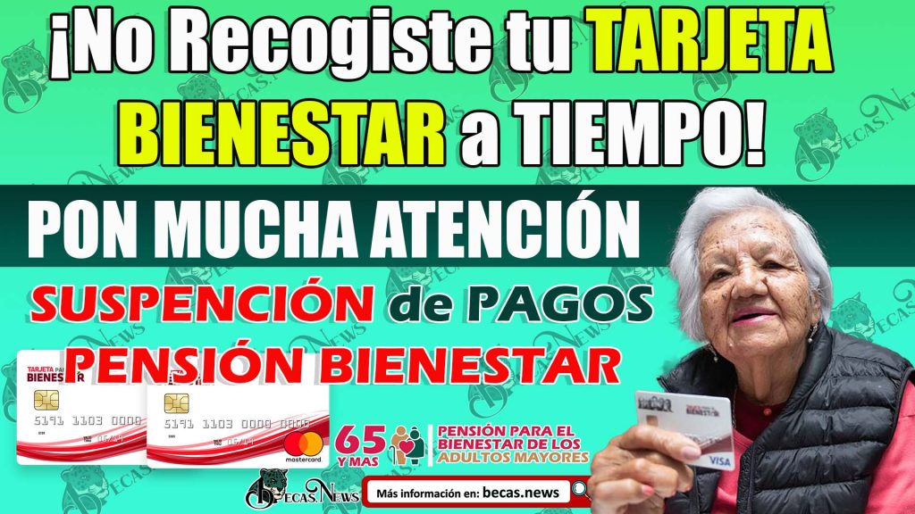 ¡Atención Abuelitos! No recogiste tu Tarjeta Bienestar a tiempo y cobrabas tu apoyo por medio de los Banco Privados