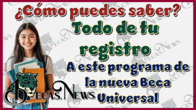 ¿Cómo puedes saber todo de tu registro a este programa de la nueva Beca Universal?