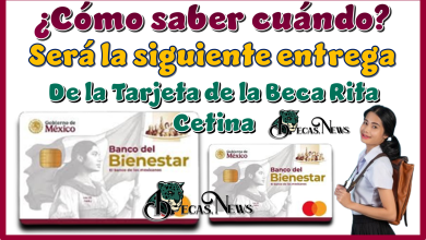 ¿Cómo saber cuándo será la siguiente entrega de la Tarjeta de la Beca Rita Cetina?