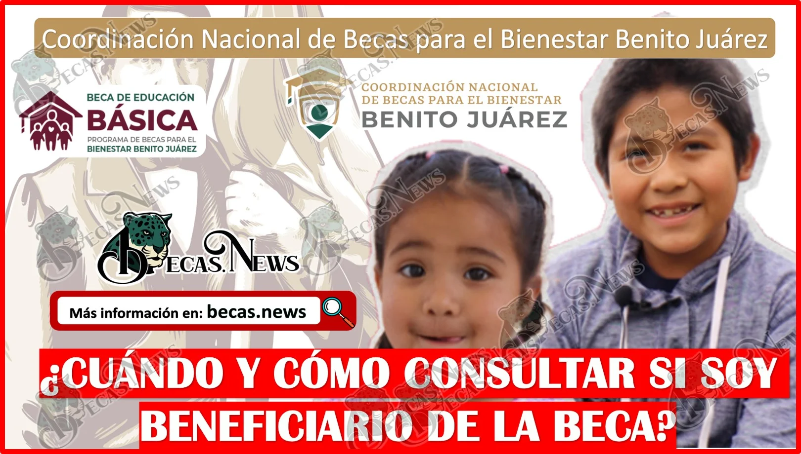 Beca Benito Juárez Educación Básica | ¿Cuándo y cómo consultar si soy beneficiario de la beca?