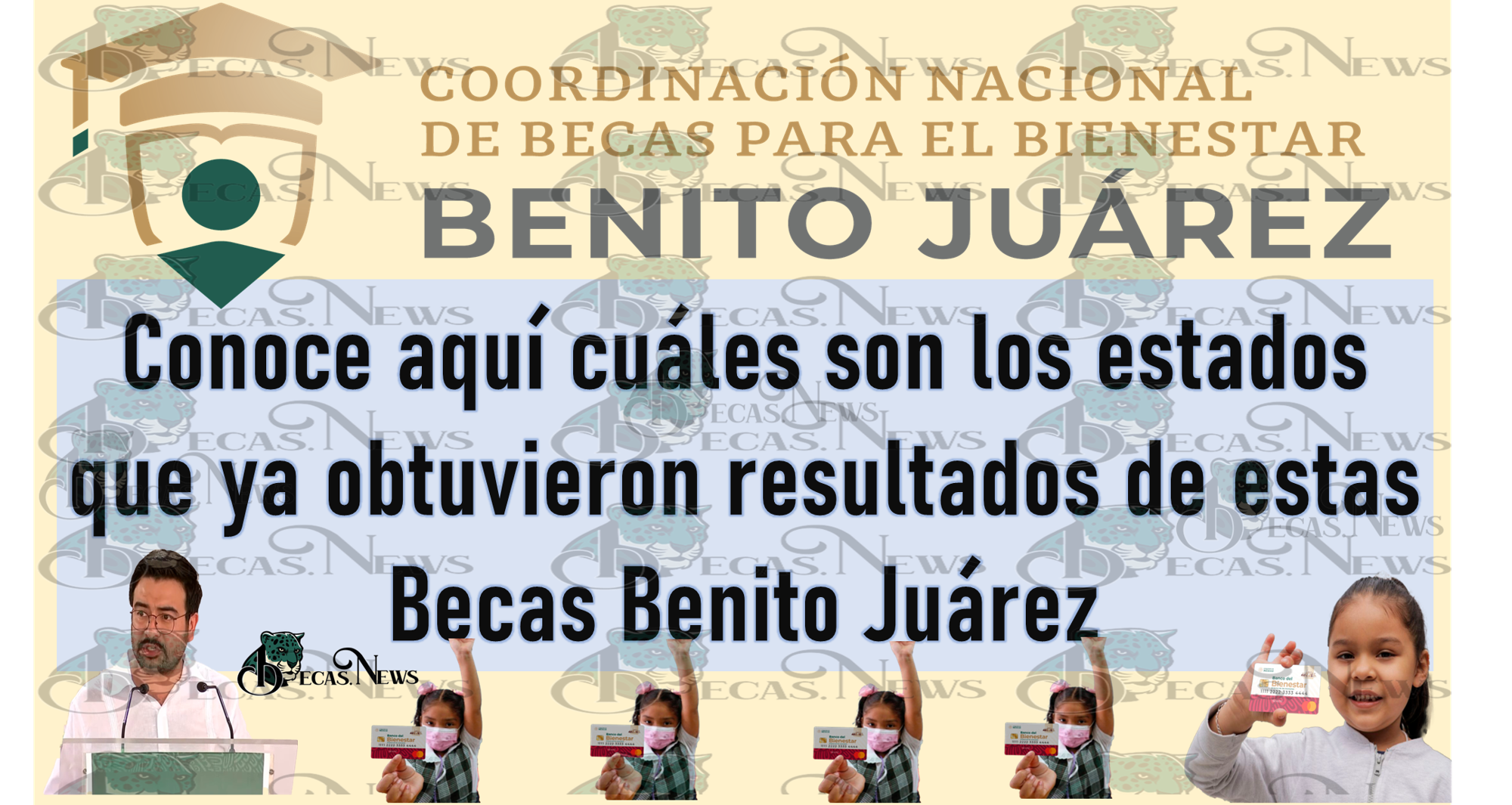 Conoce aquí cuáles son los estados que ya obtuvieron resultados de estas Becas Benito Juárez 2023