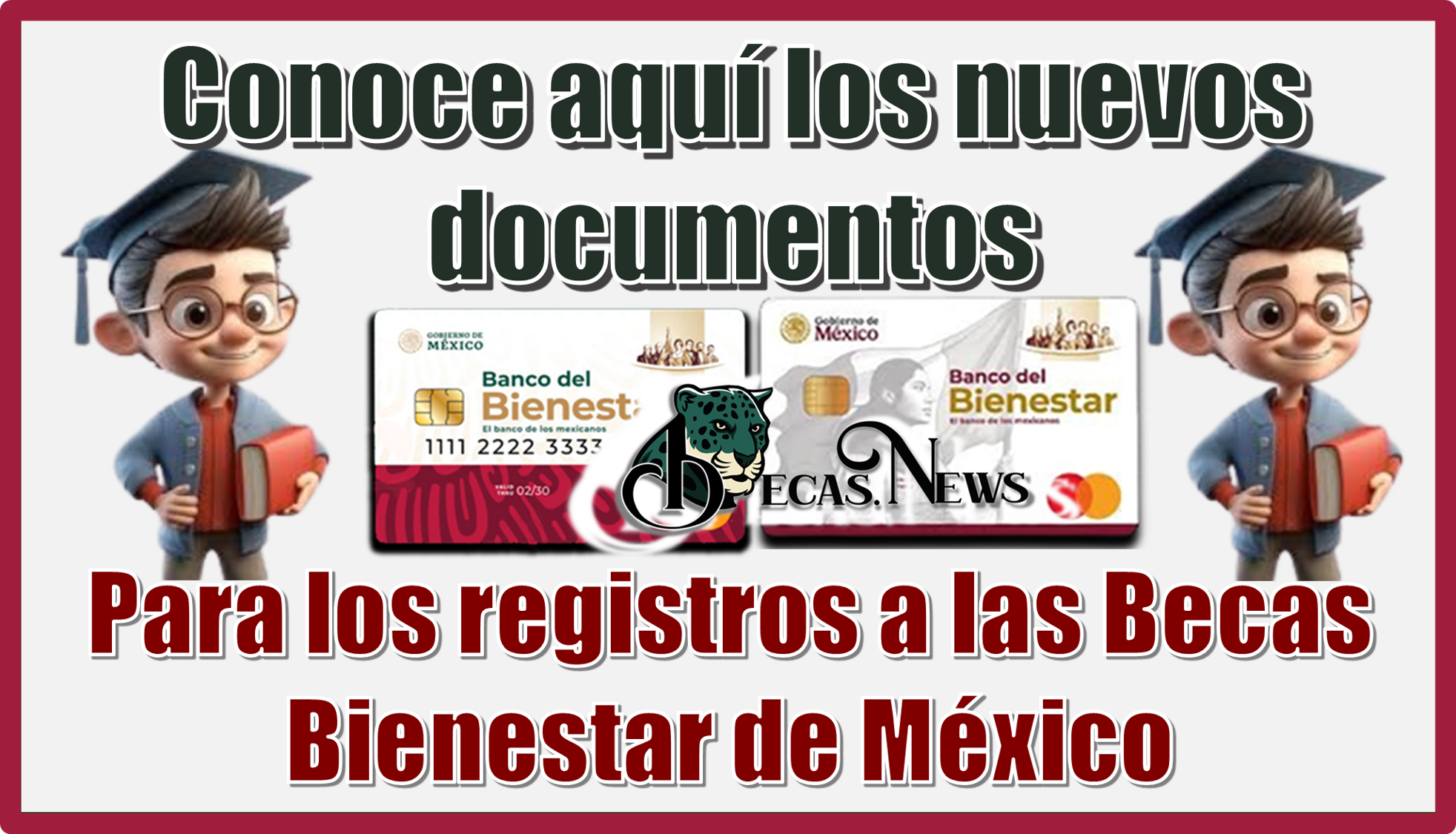 Conoce aquí los nuevos documentos para los registro a las Becas Bienestar de México
