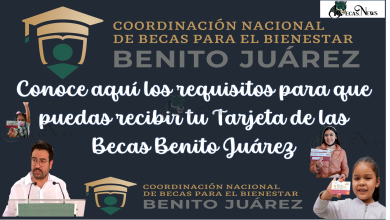 Conoce aquí los requisitos para que puedas recibir tu Tarjeta de las Becas Benito Juárez 2023