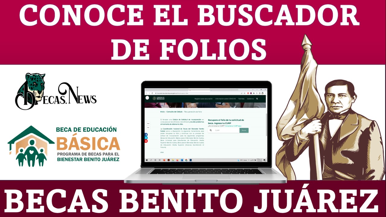 Conoce el Buscador de Folios de las Becas Benito Juárez 