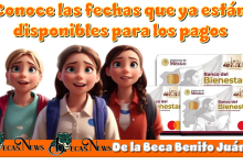 Conoce estas fechas que ya están disponibles para los pagos de la Beca Benito Juárez