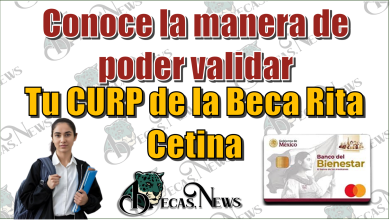 Conoce la manera de poder validar tu CURP de la Beca Rita Cetina 2025