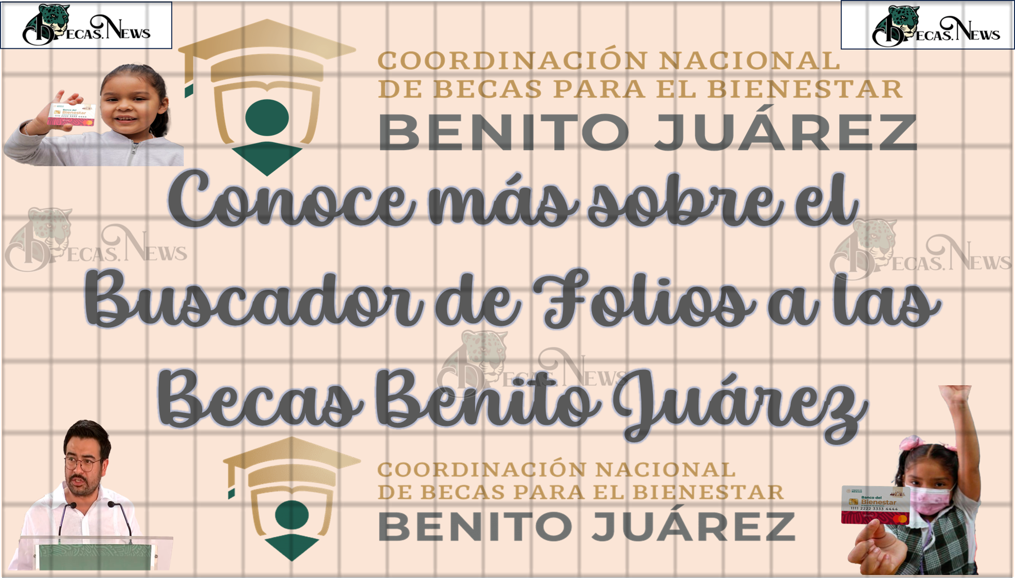 Conoce más sobre el Buscador de Folios a las Becas Benito Juárez 2023