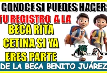 Conoce si puedes hacer tu registro a la Beca Rita Cetina si ya eres parte de la Beca Benito Juárez 