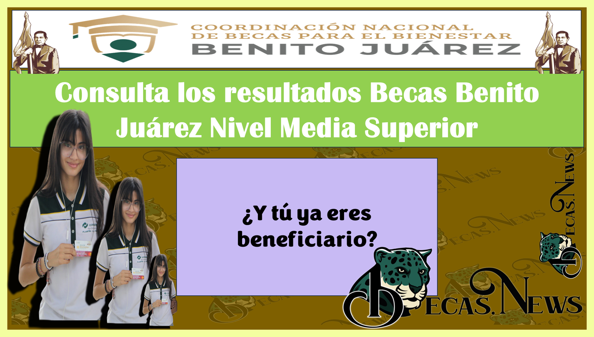 Consulta en los Resultados Becas Benito Juárez Nivel Media Superior… ¿Y tú ya eres beneficiario?