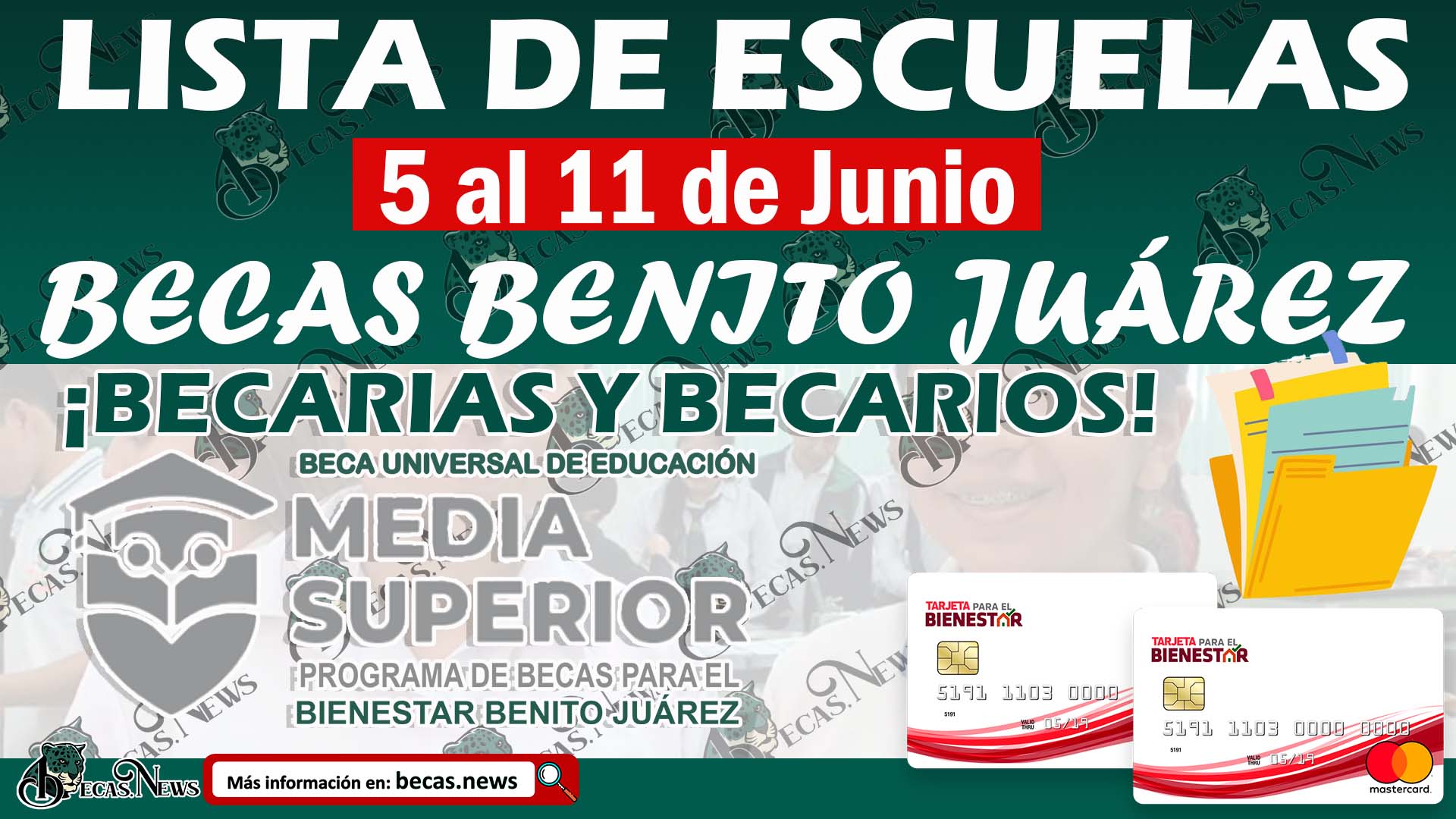 Becas Benito Juárez; Lista de Escuelas con atención entrega de Tarjeta Bienestar 5 al 11 de junio