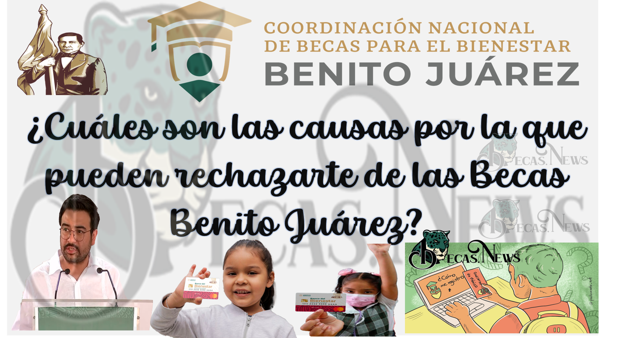 ¿Cuáles son las causas por la que pueden rechazarte de las Becas Benito Juárez?