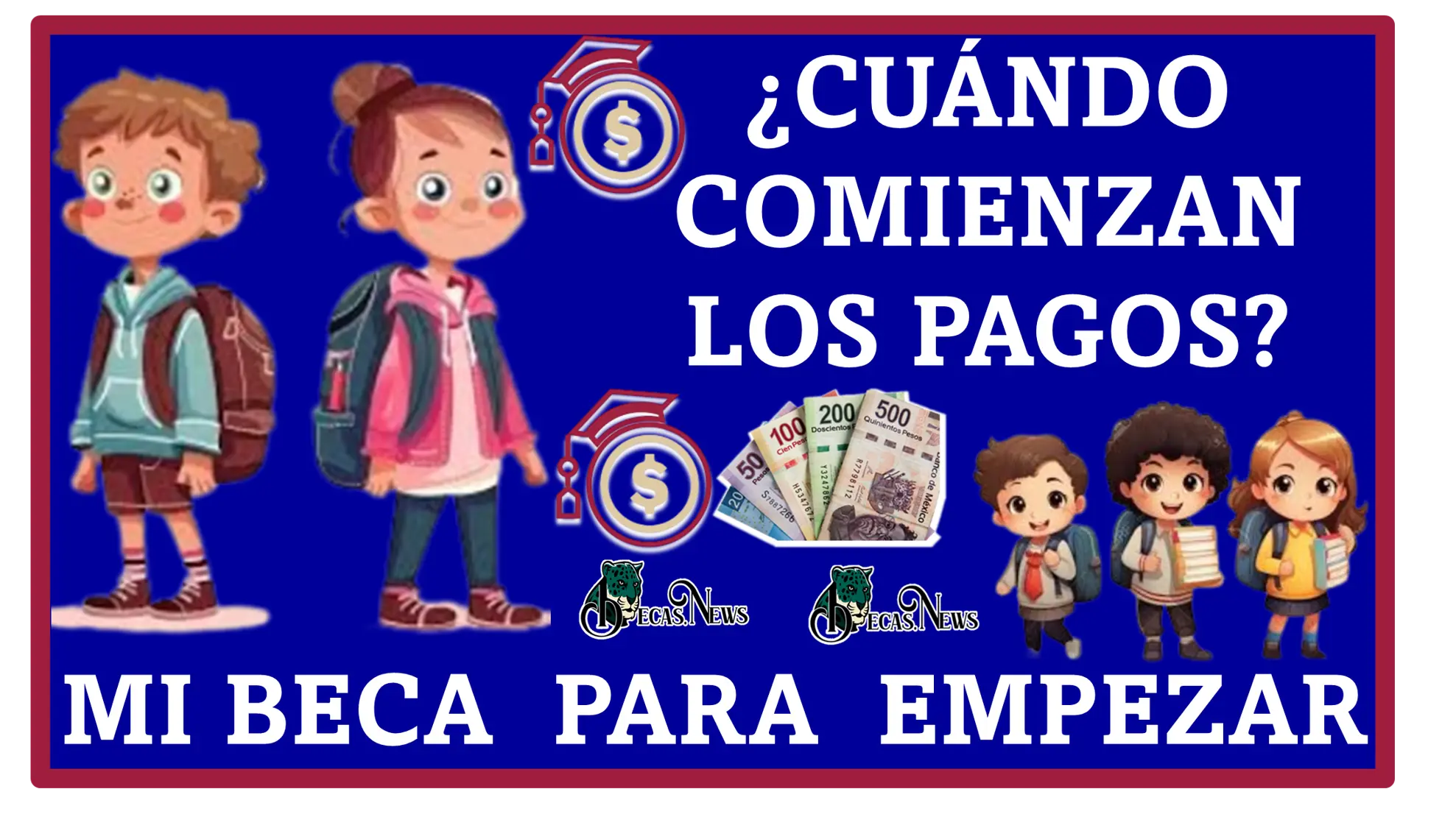 ¿Cuándo comienzan los pagos del programa Mi Beca para Empezar?