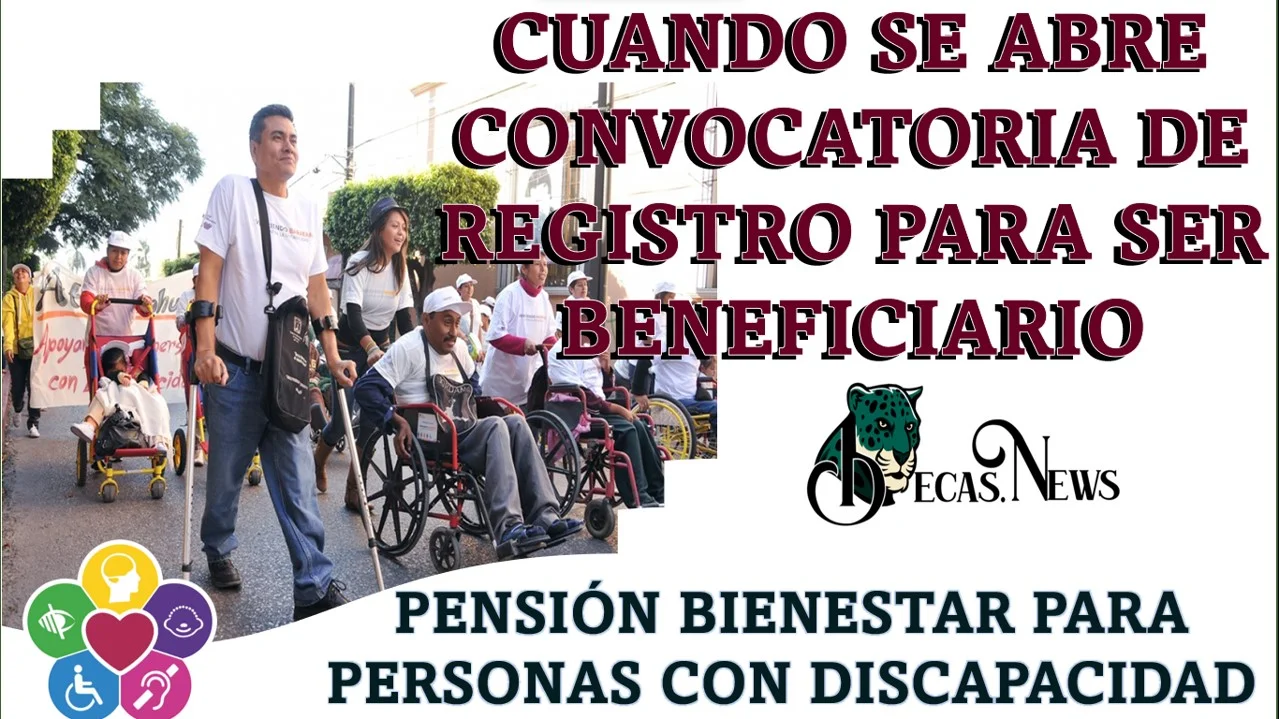 Cuando se abre convocatoria de registro para ser beneficiario de la Pensión Bienestar para Personas con Discapacidad