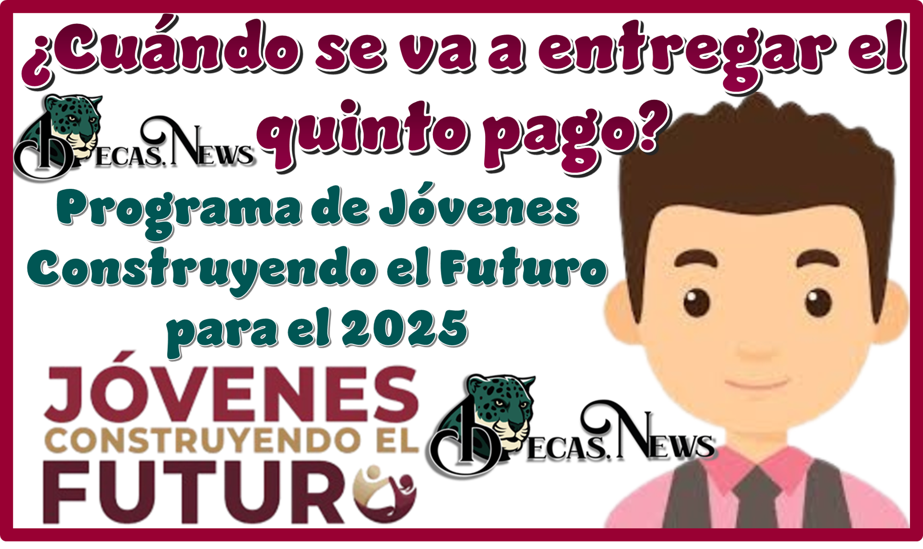 ▷ ¿Cuándo se va a entregar el quinto pago de Programa Jóvenes Construyendo el Futuro para el 2025? » 2025 BECAS.NEWS 🥇 ¿Cuándo se va a entregar el quinto pago de Programa Jóvenes Construyendo el Futuro para el 2025?