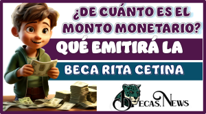 DE CUÁNTO ES EL MONTO MONETARIO QUÉ EMITIRÁ LA BECA RITA CETINA PADRES DE FAMILIA, TUTORES Y ESTUDIANTES…¡MUCHA ATENCIÓN!