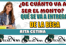 ¿DE CUÁNTO VA A SER EL MONTO QUÉ SE VA A ENTREGAR DE LA BECA RITA CETINA? 