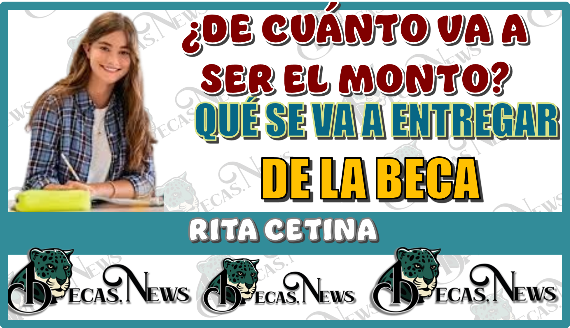 ¿DE CUÁNTO VA A SER EL MONTO QUÉ SE VA A ENTREGAR DE LA BECA RITA CETINA? 