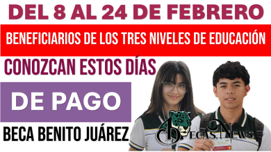 DEL 8 AL 24 DE FEBRERO | BENEFICIARIOS DE LOS TRES NIVELES DE EDUCACIÓN CONOZCAN ESTOS DÍAS DE PAGO DE LA BECA BENITO JUÁREZ 