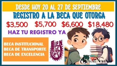 DESDE HOY 20 AL 27 DE SEPTIEMBRE PODRÁS REGISTRARTE A LA BECA QUE TE OTORGA APOYOS ECONÓMICOS DE: $3,500, $5,700, $6,600, Y $18,480 PESOS HAZ TU REGISTRO YA 