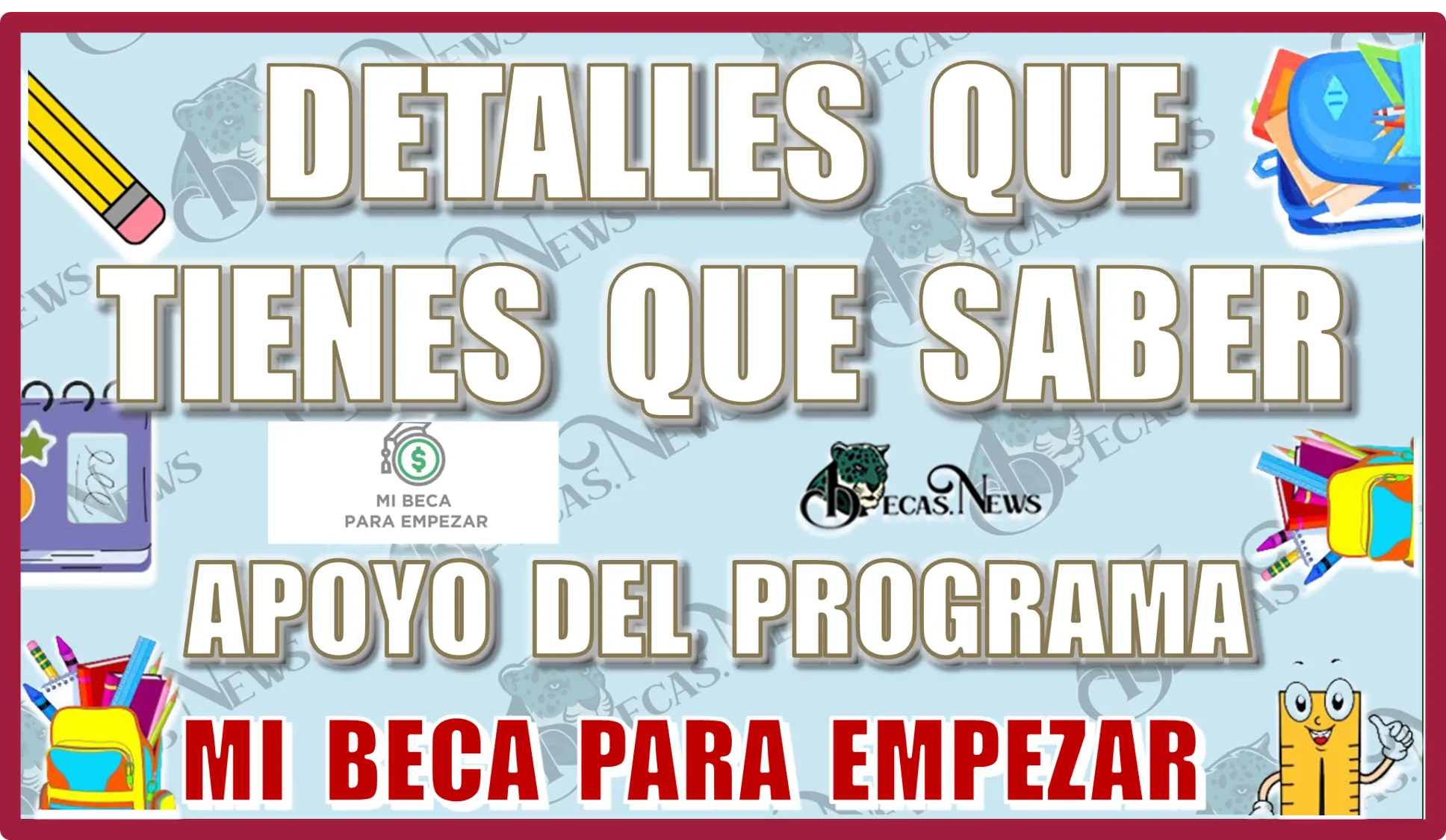 DETALLES QUE TIENES QUE SABER PARA TU APOYO DEL PROGRAMA DE MI BECA PARA EMPEZAR | ÚTILES Y UNIFORMES