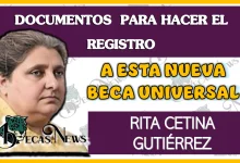 DOCUMENTOS PARA HACER EL REGISTRO A ESTA NUEVA BECA UNIVERSAL DE LA BECA RITA CETINA GUTIÉRREZ