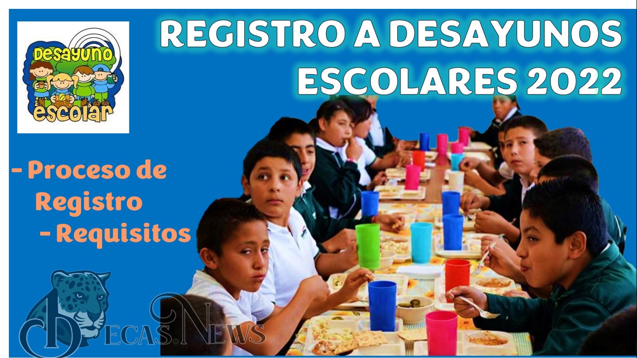 ▷▷ Registro A Desayunos Escolares Gratis 2022 ?【 Abril 2023】