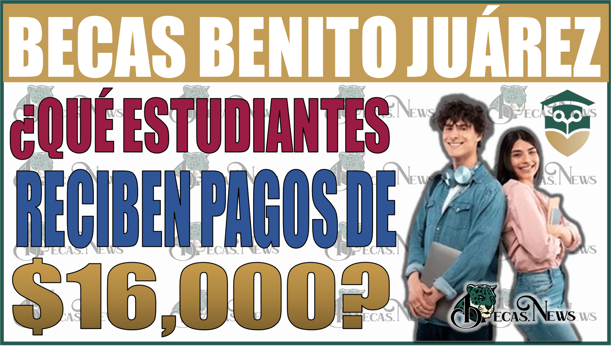 Descubre por qué algunos estudiantes reciben pagos de 16 MIL PESOS en junio con la Beca Benito Juárez