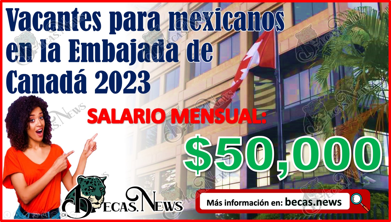 Vacantes para mexicanos en la Embajada de Canadá 2023 | Salario de $50 mil pesos