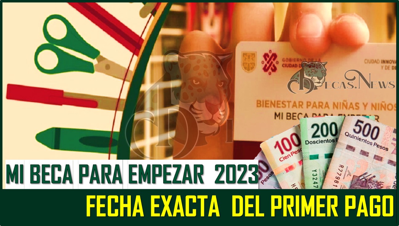 PRÓXIMO PAGO 2023: Mi Beca para Empezar 