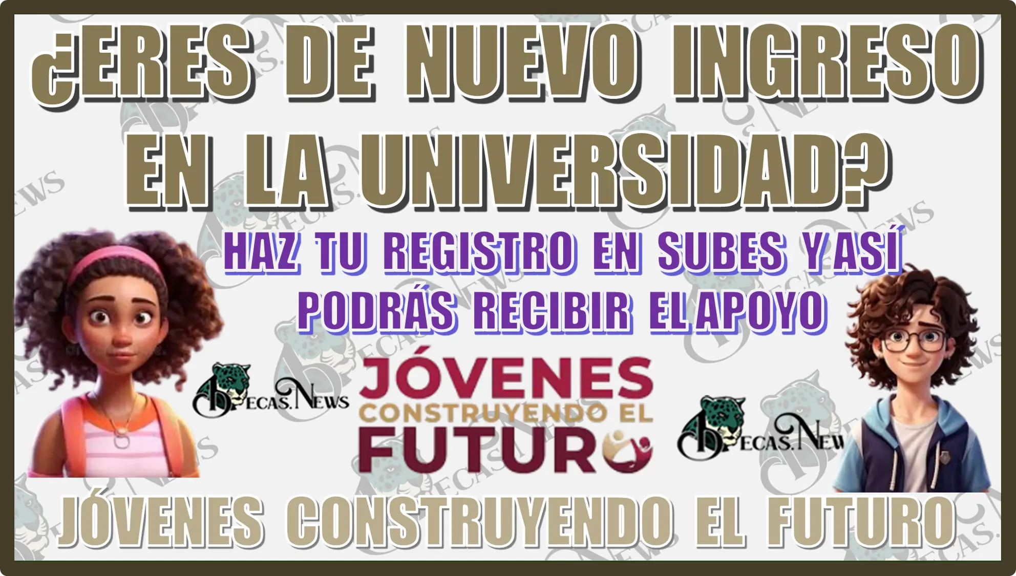 ¿ERES DE NUEVO INGRESO EN LA UNIVERSIDAD? HAZ TU REGISTRO EN SUBES Y ASÍ PODRÁS RECIBIR EL APOYO DE JÓVENES ESCRIBIENDO EL FUTURO