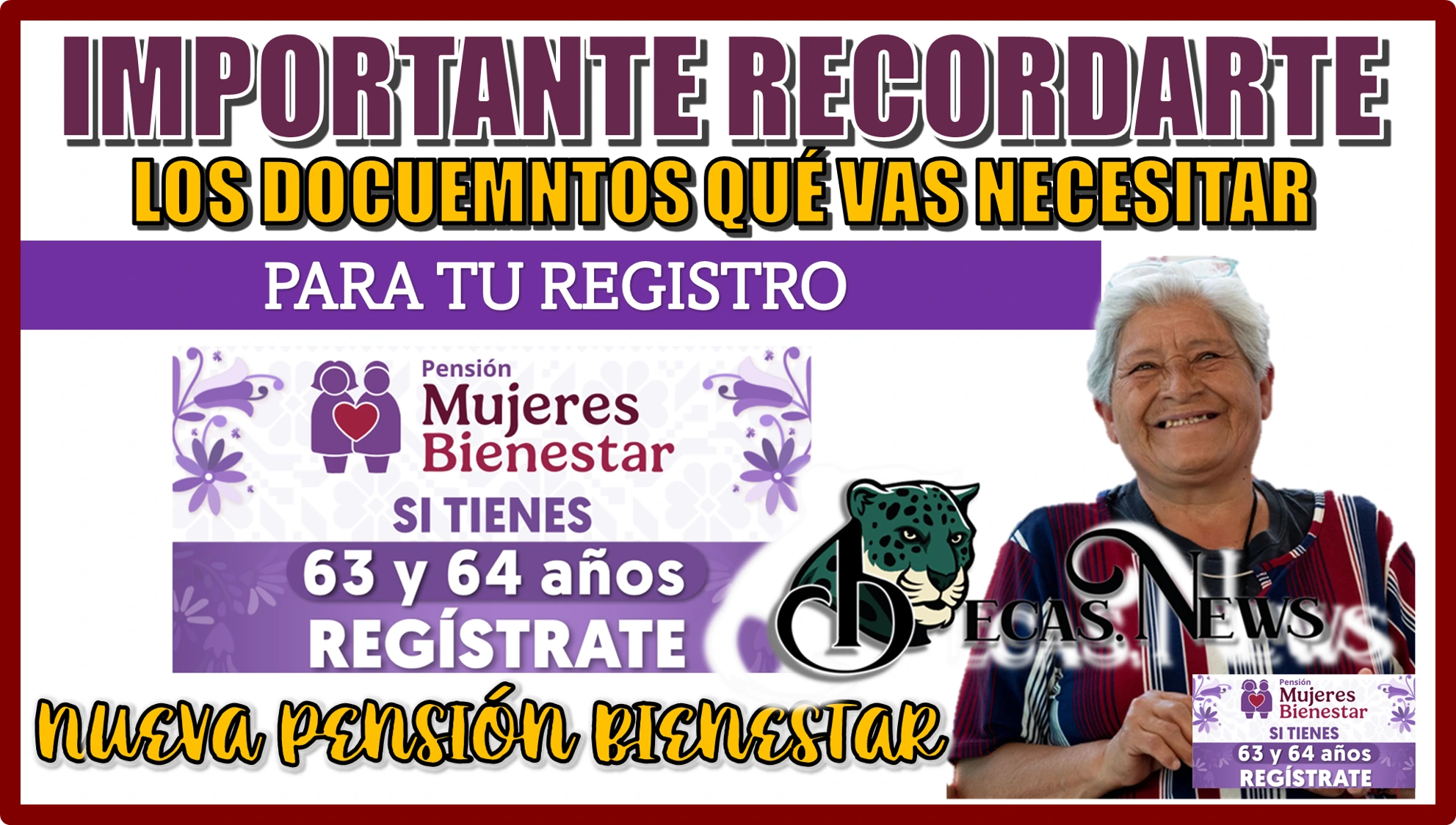 ES IMPORTANTE RECORDARTE LOS DOCUMENTOS QUÉ VAS A NECESITAR PARA REALIZAR EL REGISTRO A LA NUEVA PENSIÓN BIENESTAR...¿AÚN NO HAS HECHO TU REGISTRO?