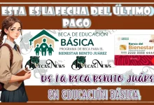 ESTA ES LA FECHA DEL ÚTIMO PAGO DE LA BECA BENITO JUÁREZ EN EDUCACIÓN BÁSICA 