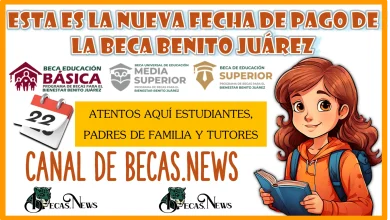 ESTA ES LA NUEVA FECHA DE PAGO DE LA BECA BENITO JUÁREZ...ATENTOS AQUÍ ESTUDIANTES, PADRES DE FAMILIA Y TUTORES 