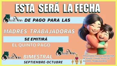 ESTA SERÁ LA FECHA DE PAGO PARA LAS MADRES TRABAJADORAS | SE EMITIRÁ EL QUINTO PAGO BIMESTRAL DE SEPTIEMBRE-OCTUBRE