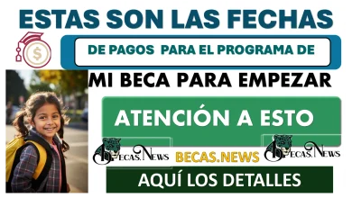 ESTAS SON LAS FECHAS DE PAGOS PARA EL PROGRAMA DE MI BECA PARA EMPEZAR...ATENCIÓN A ESTO 